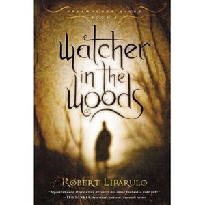 Watcher in the Woods -- Robert Liparulo